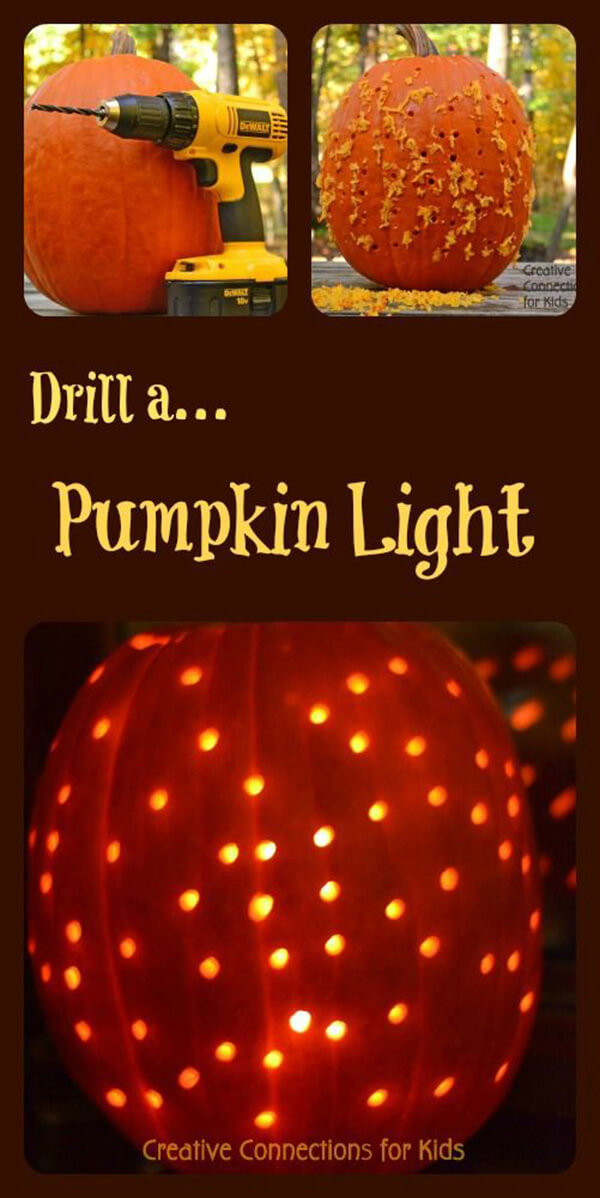 Drill a pumpkin light.