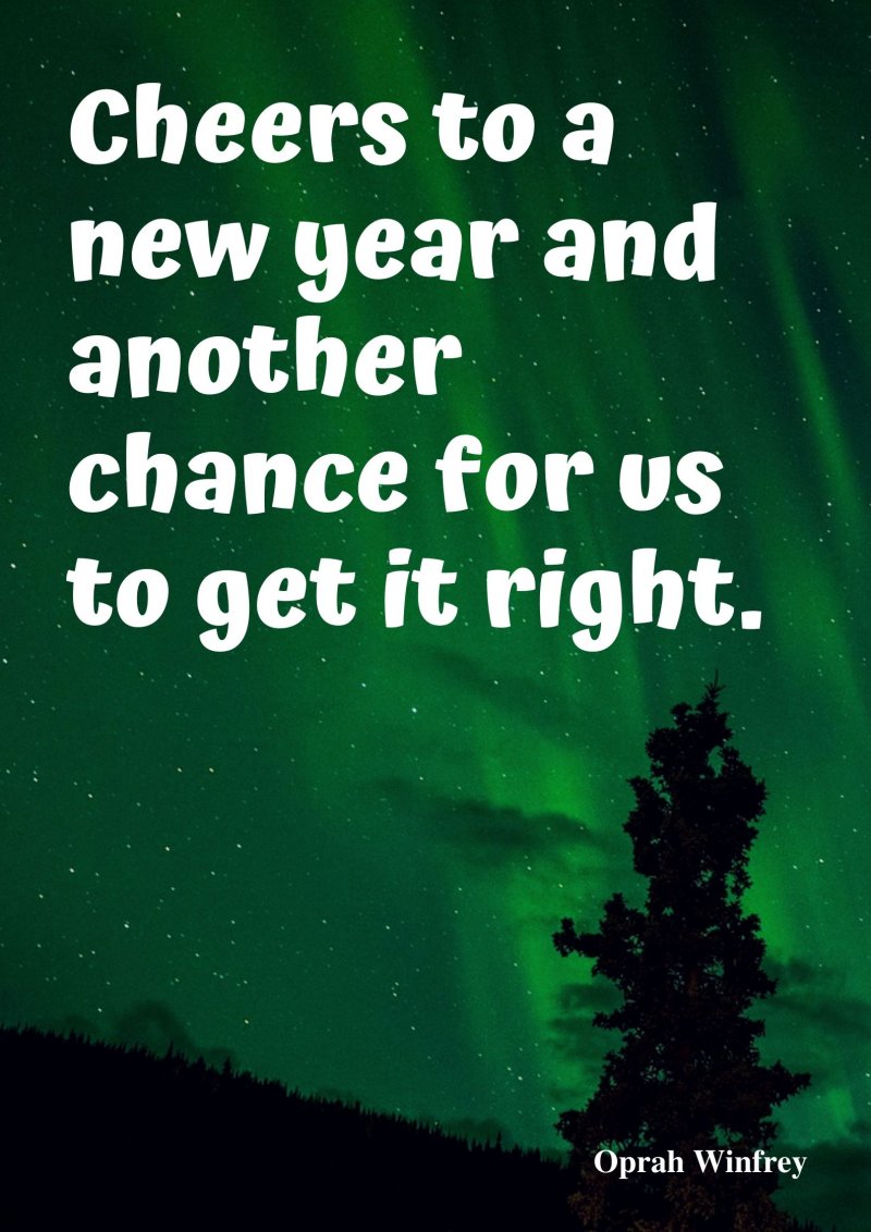 Cheers to a new year and another chance for us to get it right.