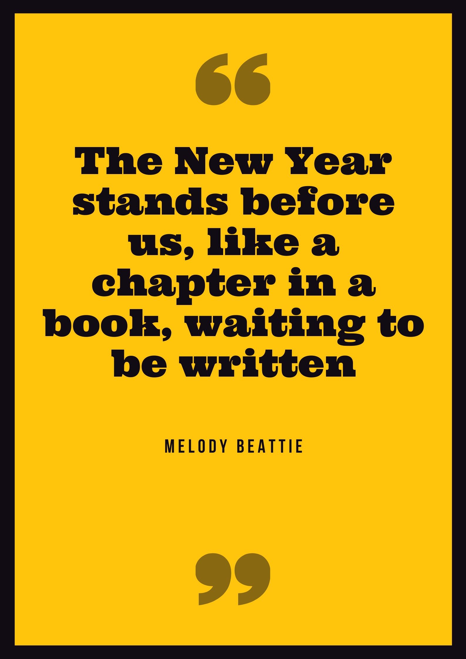 The New Year stands before us, like a chapter in a book, waiting to be written